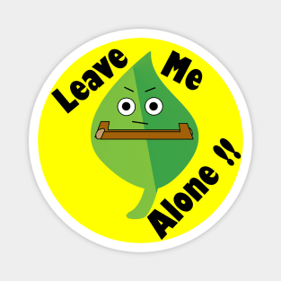 Leave Me Alone - Typography Design Magnet